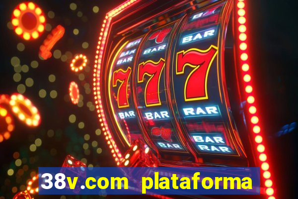 38v.com plataforma de jogos